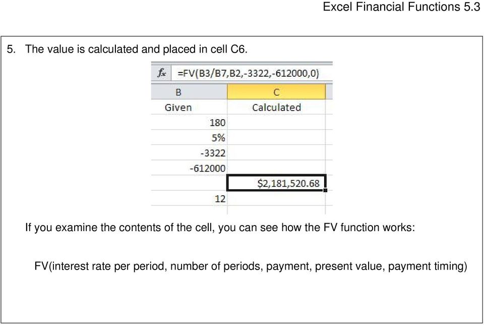how the FV function works: FV(interest rate per