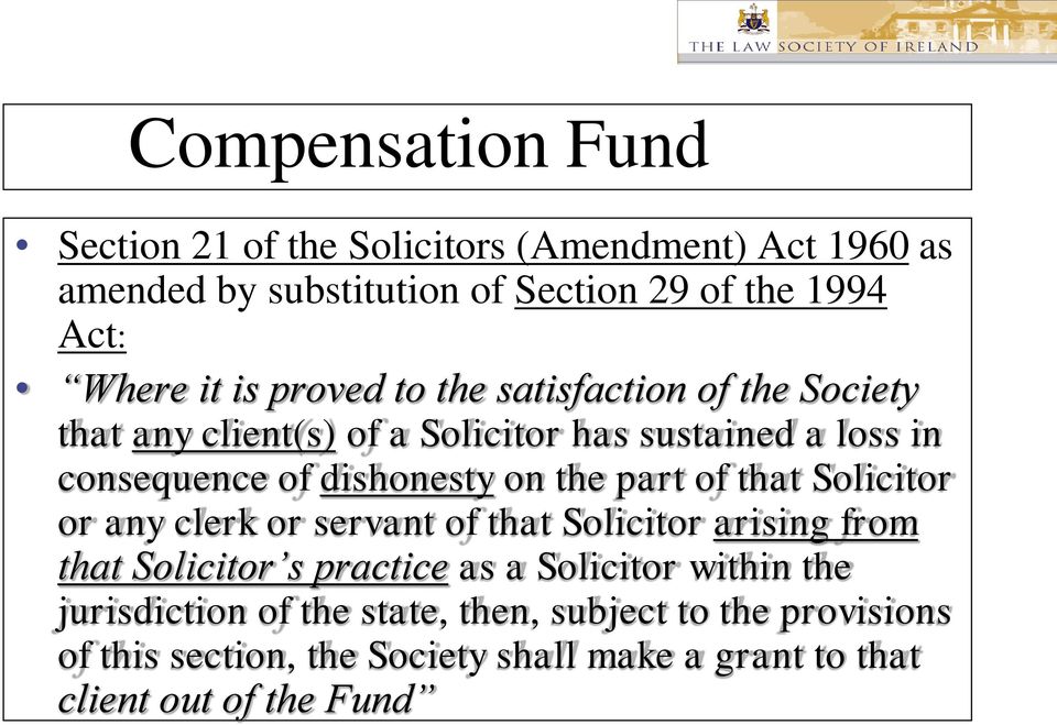 the part of that Solicitor or any clerk or servant of that Solicitor arising from that Solicitor s practice as a Solicitor within the