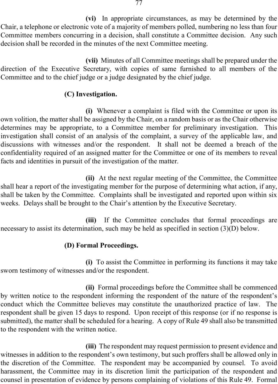 (vii) Minutes of all Committee meetings shall be prepared under the direction of the Executive Secretary, with copies of same furnished to all members of the Committee and to the chief judge or a