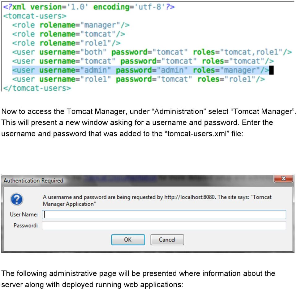 Enter the username and password that was added to the tomcat-users.