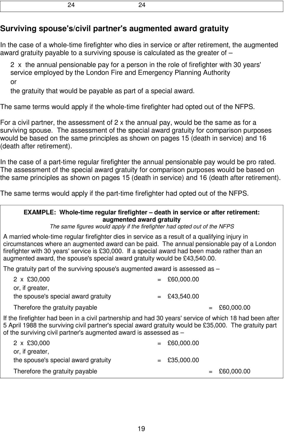 the gratuity that would be payable as part of a special award. The same terms would apply if the whole-time firefighter had opted out of the NFPS.
