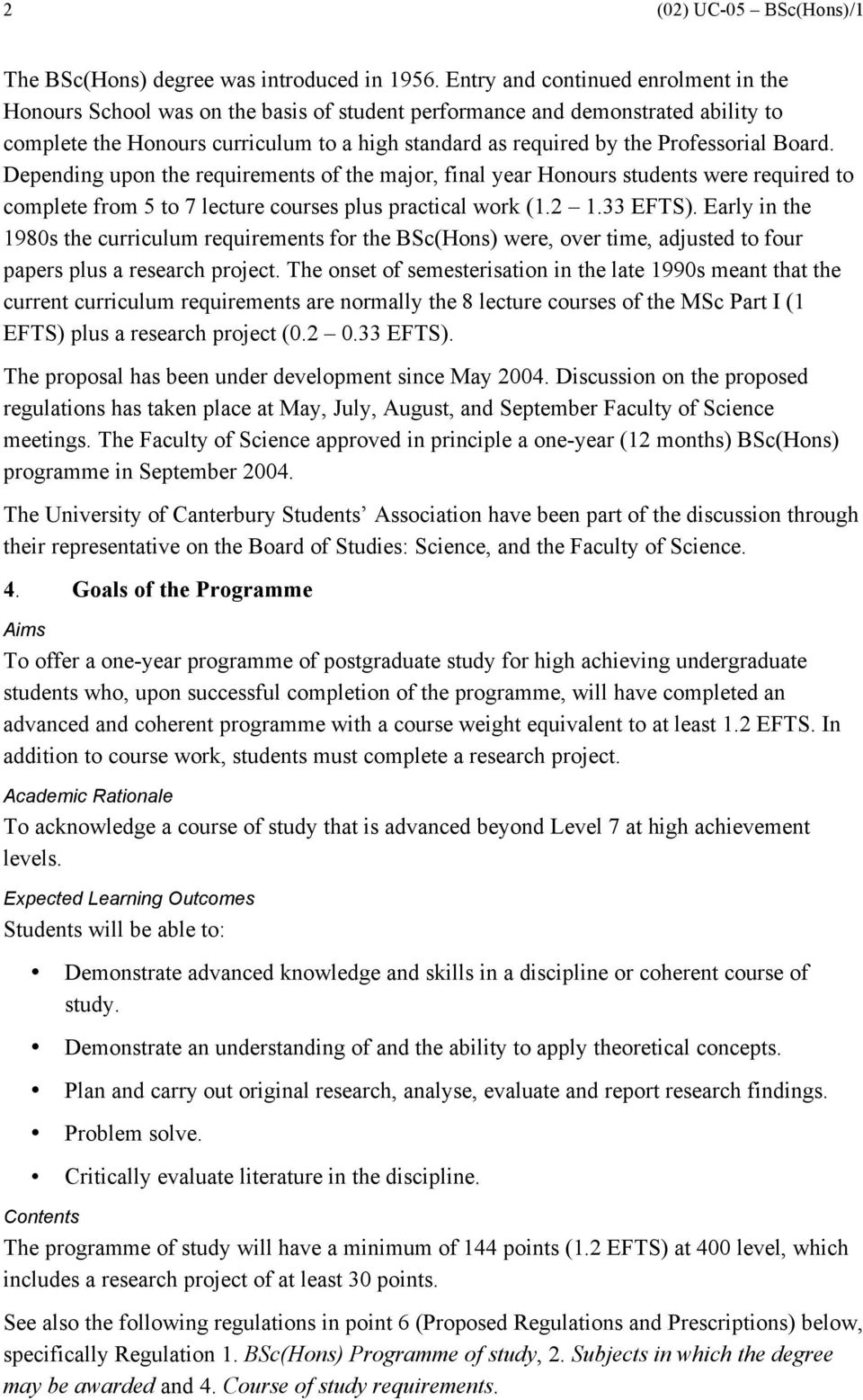 Professorial Board. Depending upon the requirements of the major, final year Honours students were required to complete from 5 to 7 lecture courses plus practical work (1.2 1.33 EFTS).
