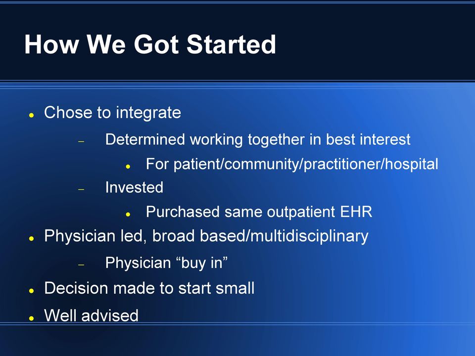 Invested Purchased same outpatient EHR Physician led, broad