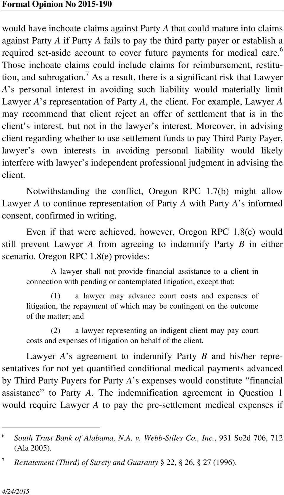 7 As a result, there is a significant risk that Lawyer A s personal interest in avoiding such liability would materially limit Lawyer A s representation of Party A, the client.