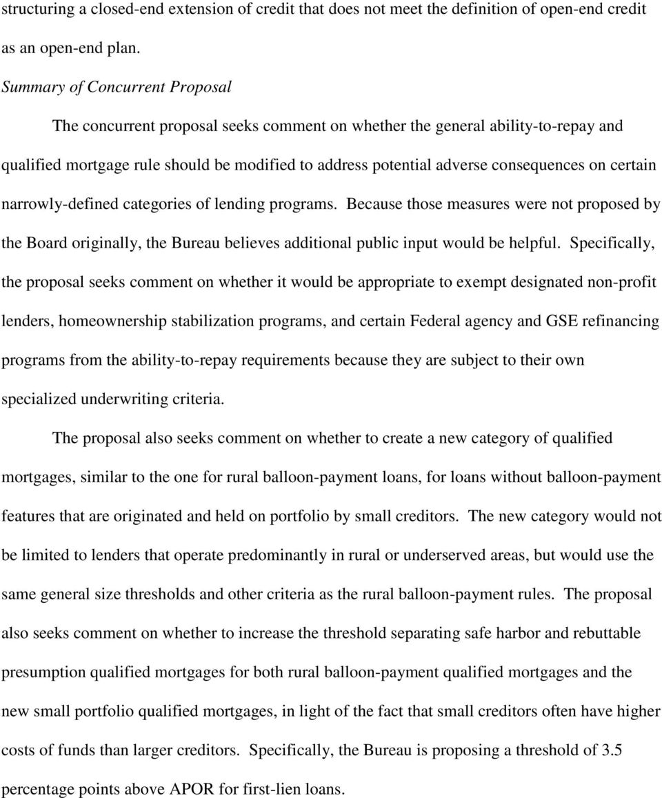 on certain narrowly-defined categories of lending programs. Because those measures were not proposed by the Board originally, the Bureau believes additional public input would be helpful.