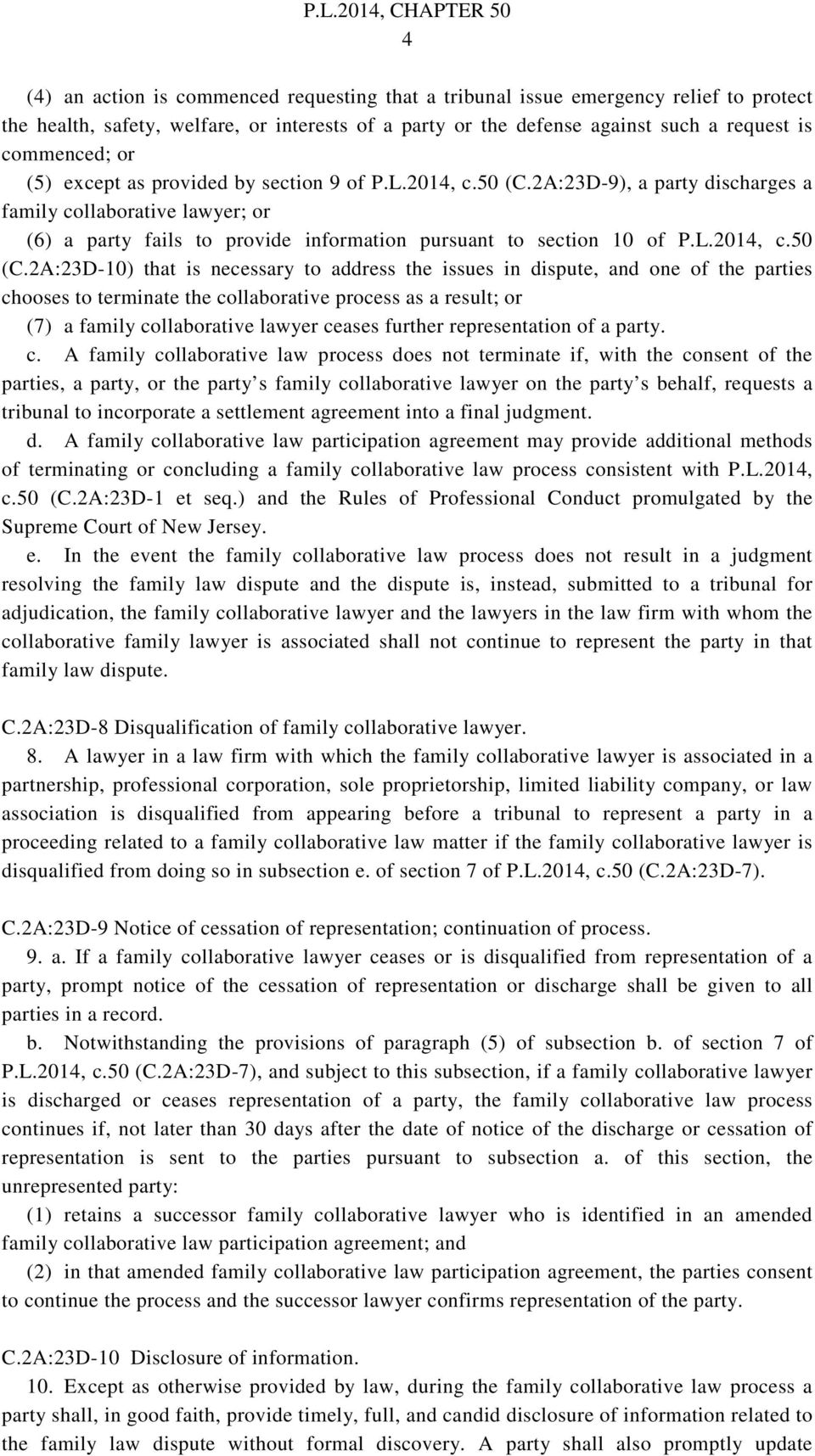 2A:23D-9), a party discharges a family collaborative lawyer; or (6) a party fails to provide information pursuant to section 10 of P.L.2014, c.50 (C.