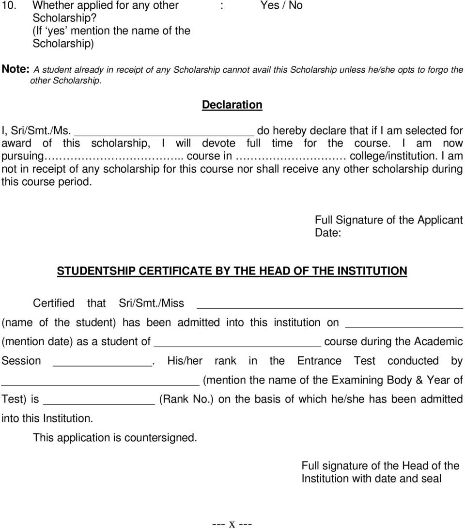 Declaration I, Sri/Smt./Ms. do hereby declare that if I am selected for award of this scholarship, I will devote full time for the course. I am now pursuing.. course in college/institution.