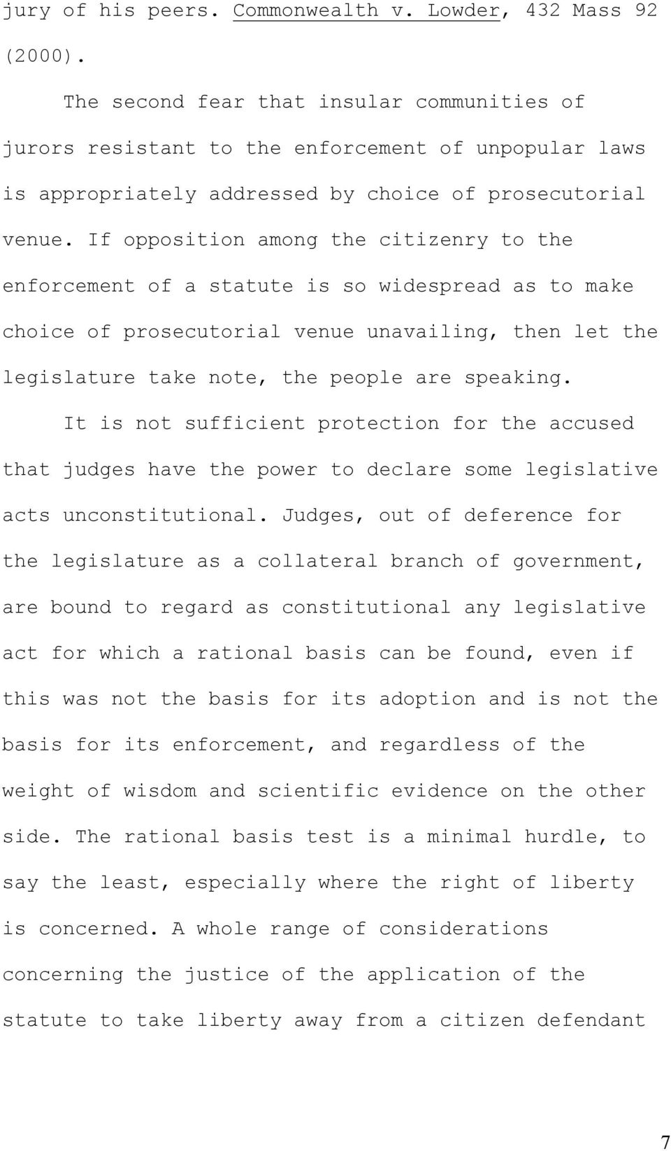 If opposition among the citizenry to the enforcement of a statute is so widespread as to make choice of prosecutorial venue unavailing, then let the legislature take note, the people are speaking.