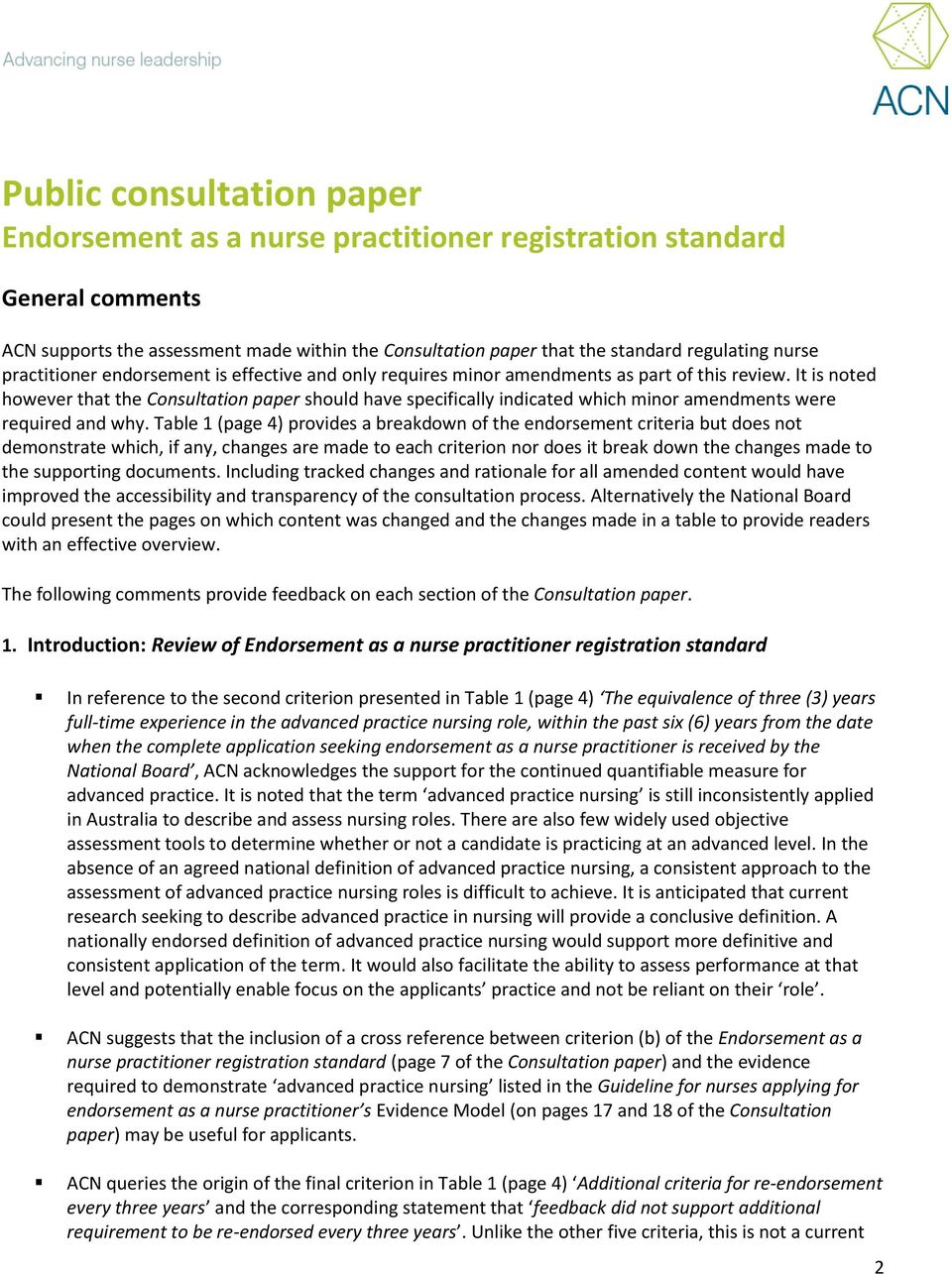 It is noted however that the Consultation paper should have specifically indicated which minor amendments were required and why.