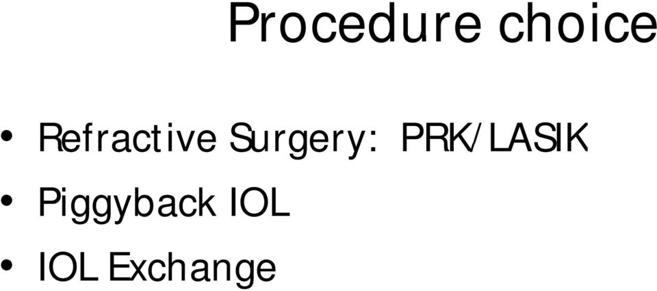 Surgery: PRK/LASIK