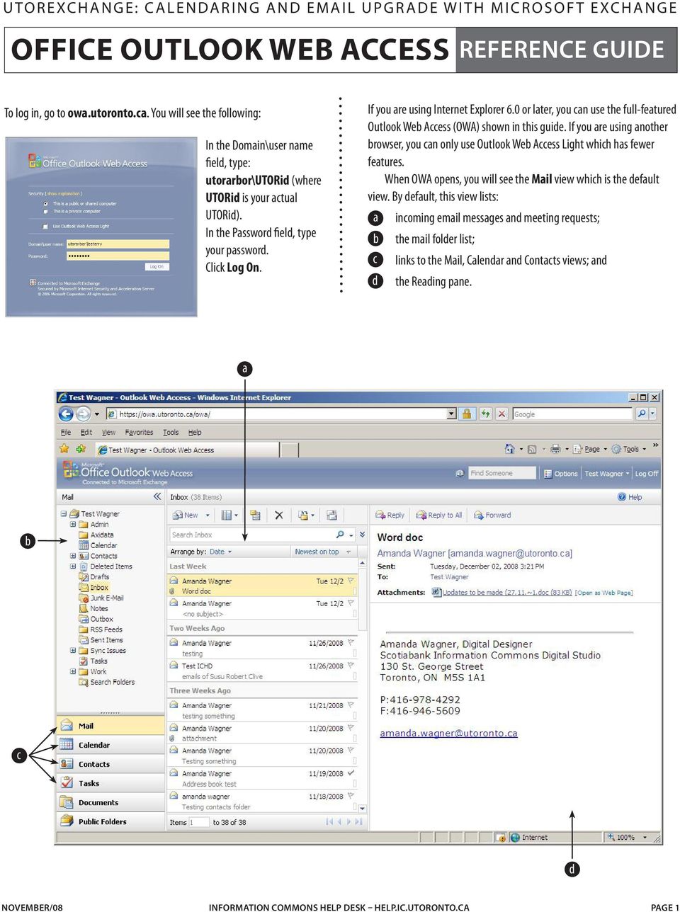 If you are using Internet Explorer 6.0 or later, you can use the full-featured Outlook Web Access (OWA) shown in this guide.