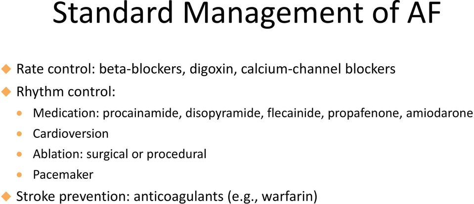 disopyramide, flecainide, propafenone, amiodarone Cardioversion