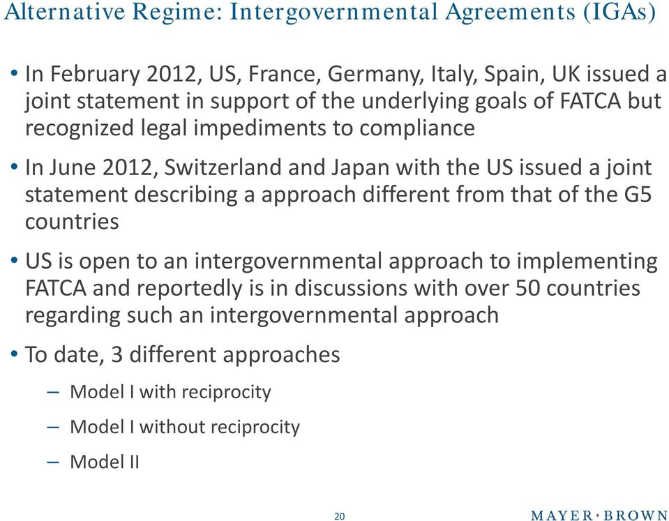 a approach different from that of the G5 countries US is open to an intergovernmental approach to implementing FATCA and reportedly is in discussions with