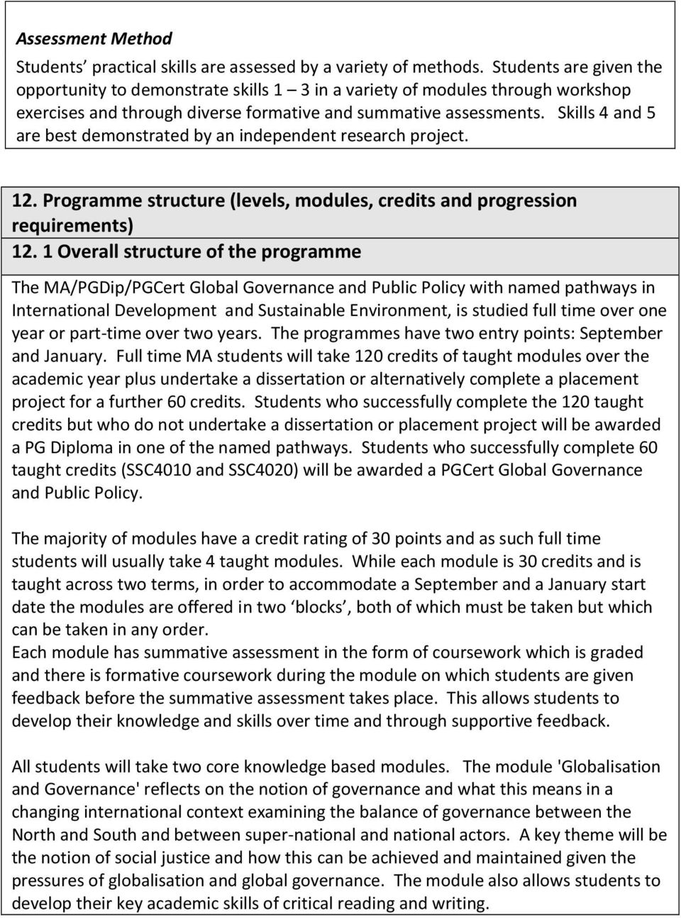 Skills 4 and 5 are best demonstrated by an independent research project. 12. Programme structure (levels, modules, credits and progression requirements) 12.