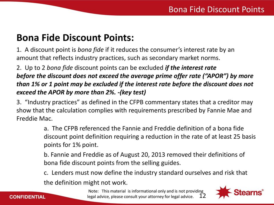 Up to 2 bona fide discount points can be excluded if the interest rate before the discount does not exceed the average prime offer rate ( APOR ) by more than 1% or 1 point may be excluded if the
