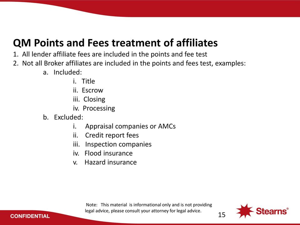 Not all Broker affiliates are included in the points and fees test, examples: a. Included: i.