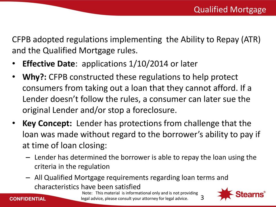 If a Lender doesn t follow the rules, a consumer can later sue the original Lender and/or stop a foreclosure.