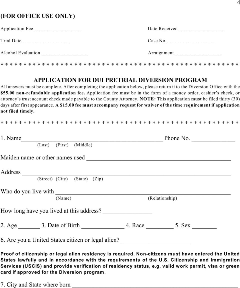 After completing the application below, please return it to the Diversion Office with the $55.00 non-refundable application fee.