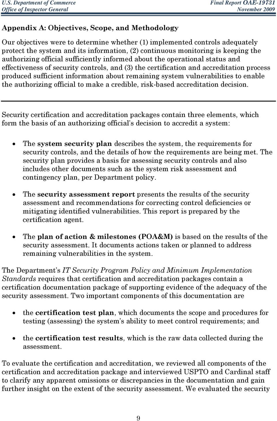 information about remaining system vulnerabilities to enable the authorizing official to make a credible, risk-based accreditation decision.