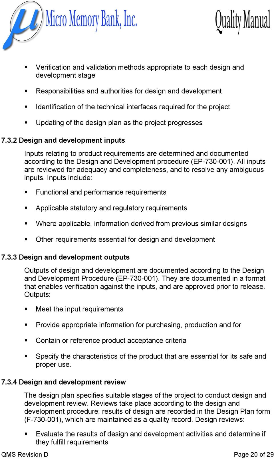 2 Design and development inputs Inputs relating to product requirements are determined and documented according to the Design and Development procedure (EP-730-001).
