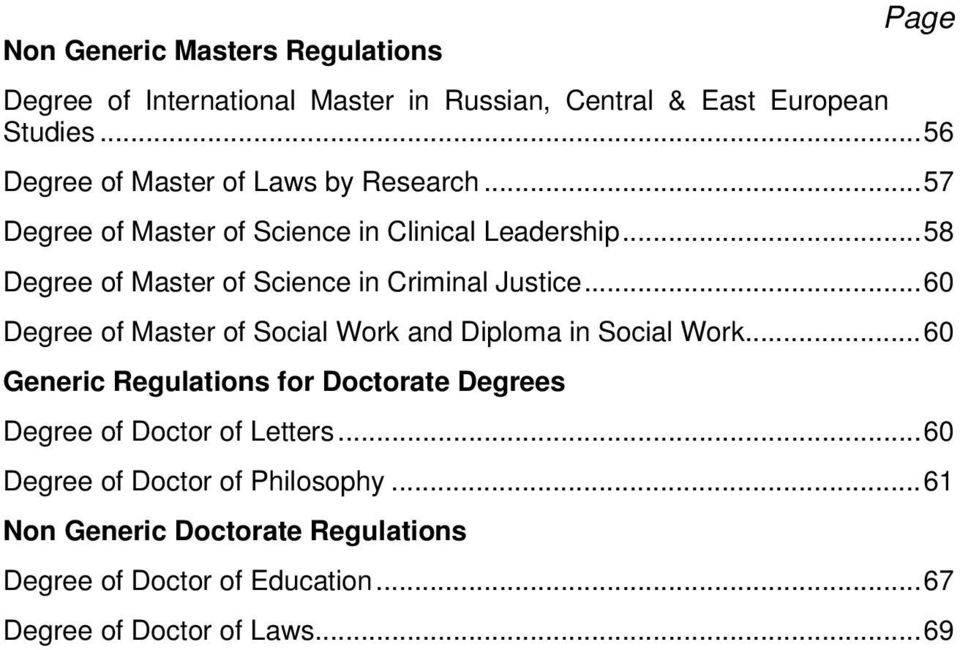 .. 58 Degree of Master of Science in Criminal Justice... 60 Degree of Master of Social Work and Diploma in Social Work.