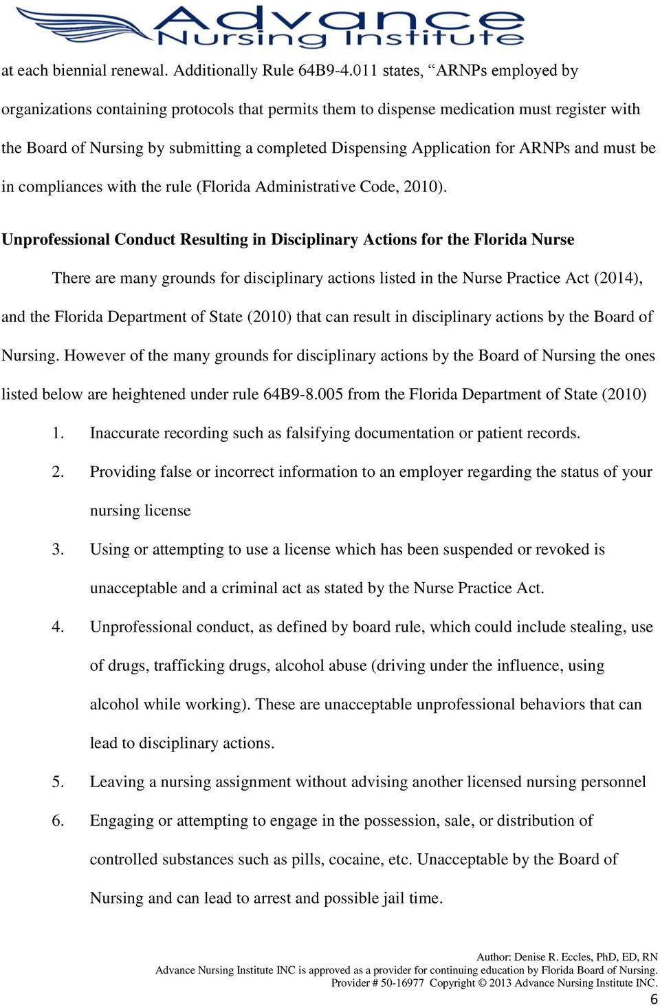 ARNPs and must be in compliances with the rule (Florida Administrative Code, 2010).