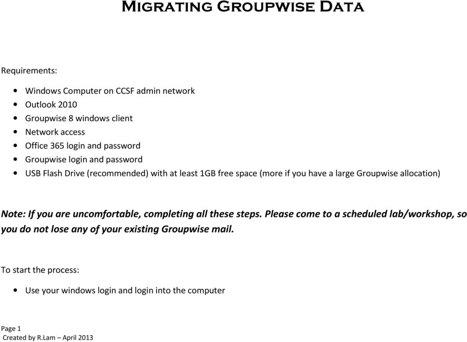 have a large Groupwise allocation) Note: If you are uncomfortable, completing all these steps.
