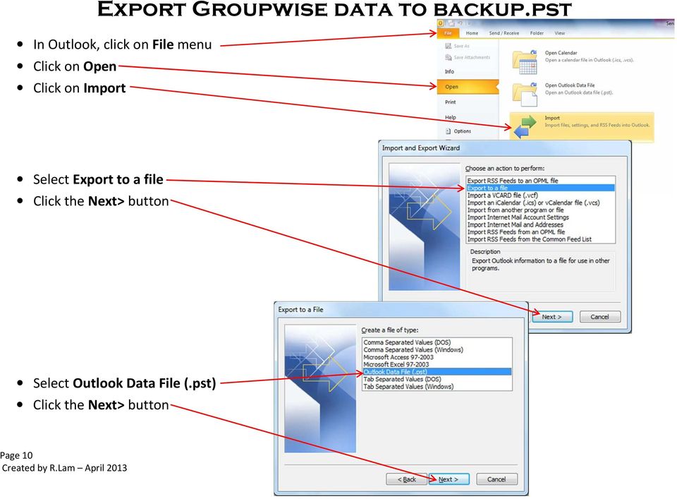 Click on Import Select Export to a file Click the