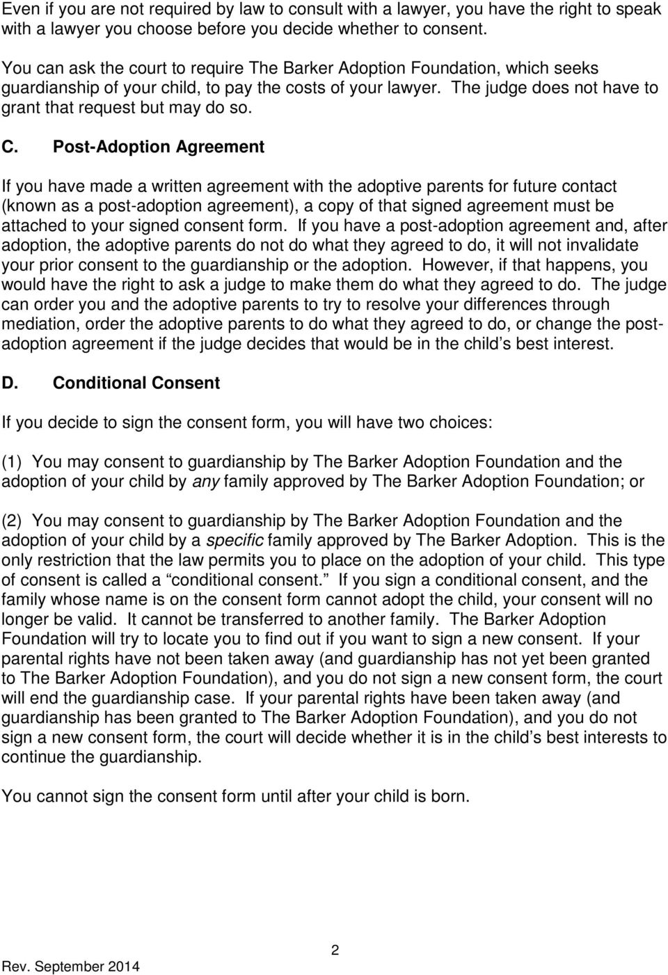 C. Post-Adoption Agreement If you have made a written agreement with the adoptive parents for future contact (known as a post-adoption agreement), a copy of that signed agreement must be attached to