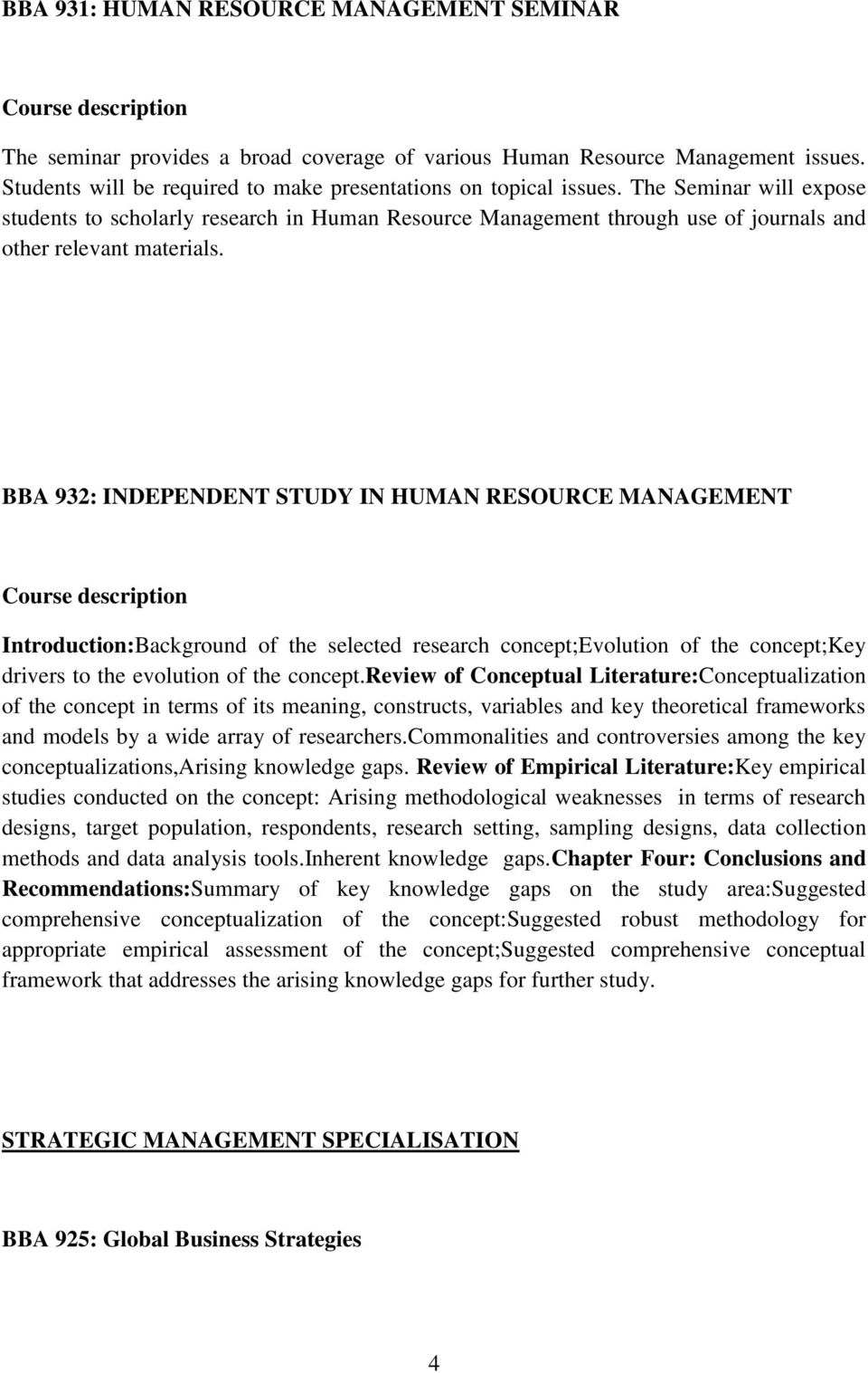 BBA 932: INDEPENDENT STUDY IN HUMAN RESOURCE MANAGEMENT Introduction:Background of the selected research concept;evolution of the concept;key drivers to the evolution of the concept.