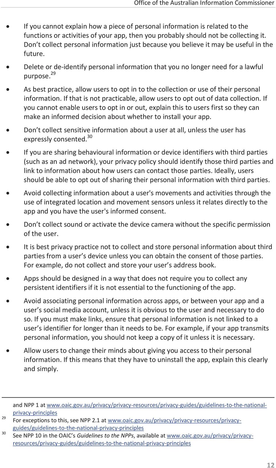 29 As best practice, allow users to opt in to the collection or use of their personal information. If that is not practicable, allow users to opt out of data collection.