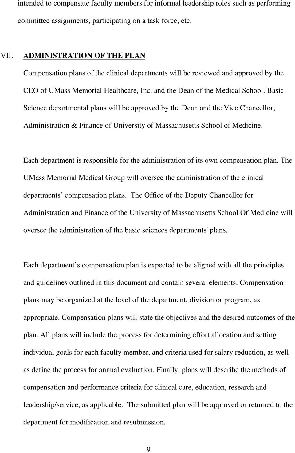 Basic Science departmental plans will be approved by the Dean and the Vice Chancellor, Administration & Finance of University of Massachusetts School of Medicine.