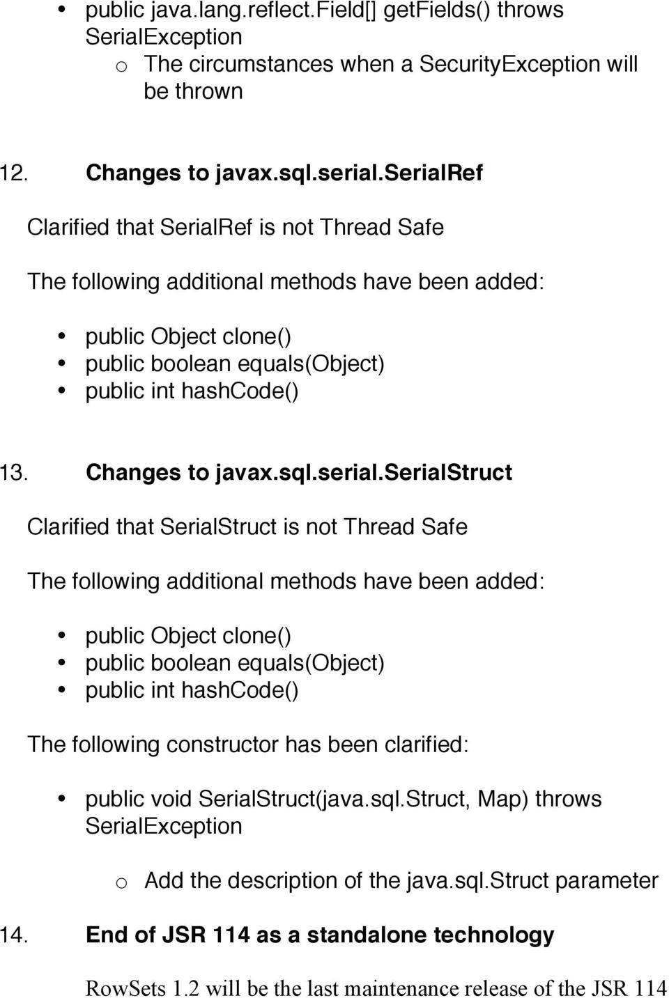 serialref Clarified that SerialRef is not Thread Safe 13. Changes to javax.sql.