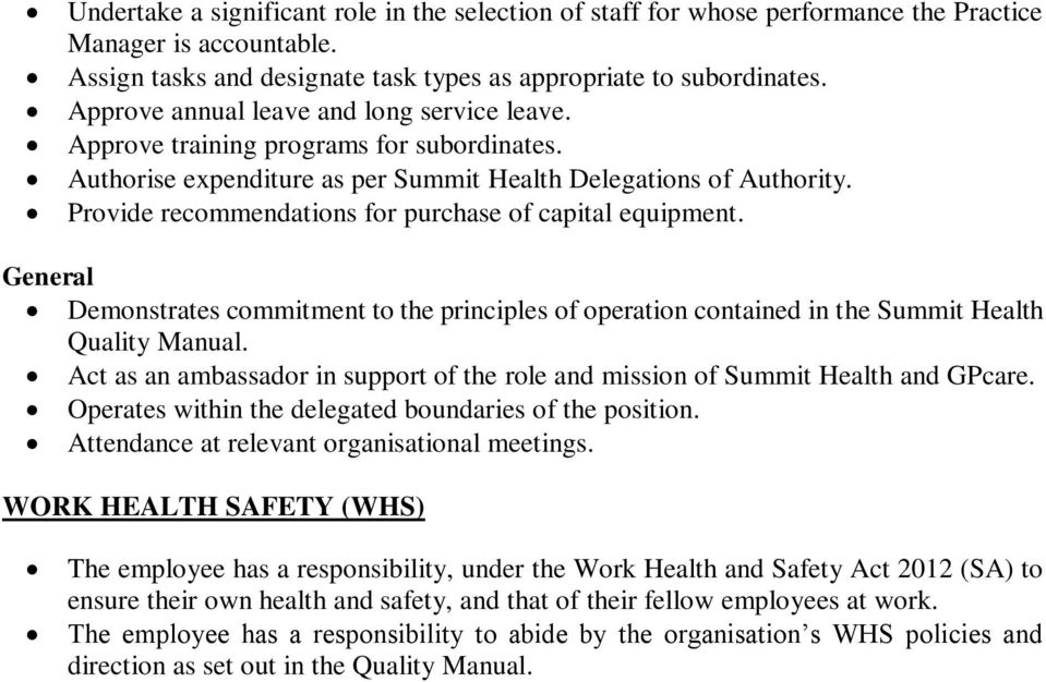 Provide recommendations for purchase of capital equipment. General Demonstrates commitment to the principles of operation contained in the Summit Health Quality Manual.