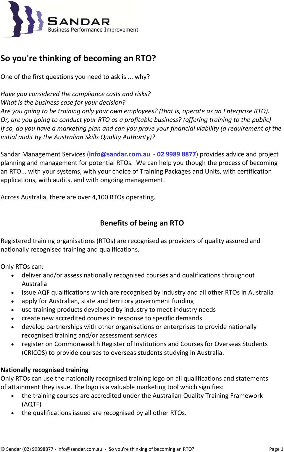 (offering training to the public) If so, do you have a marketing plan and can you prove your financial viability (a requirement of the initial audit by the Australian Skills Quality Authority)?