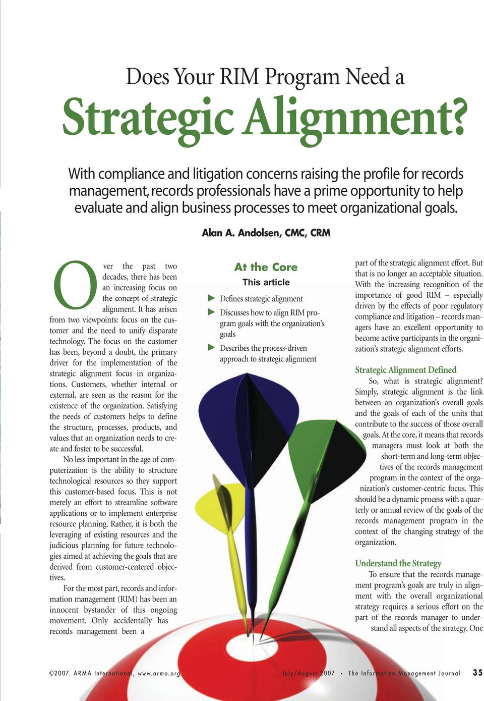 goals. Alan A. Andolsen, CMC, CRM Over the past two decades, there has been an increasing focus on the concept of strategic alignment.
