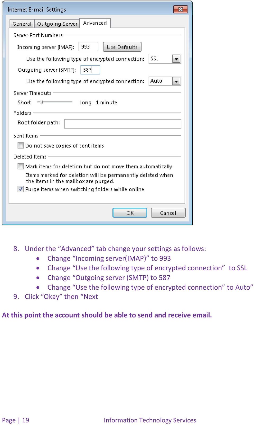 server (SMTP) to 587 Change Use the following type of encrypted connection to Auto 9.