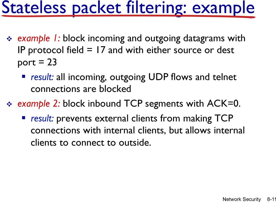 connections are blocked v example 2: block inbound TCP segments with ACK=0.