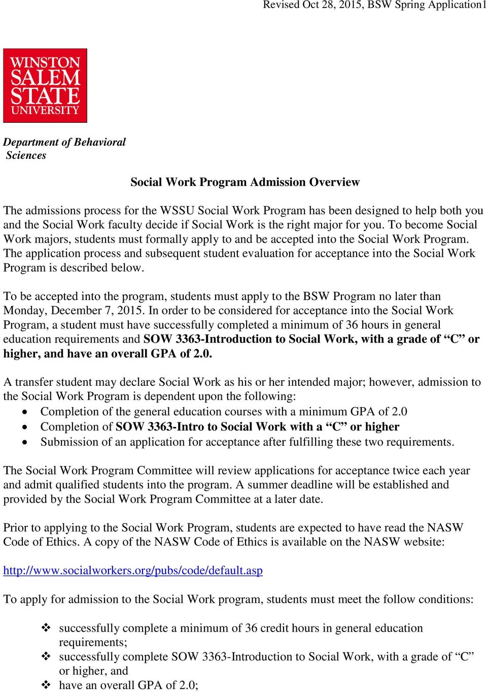 The application process and subsequent student evaluation for acceptance into the Social Work Program is described below.