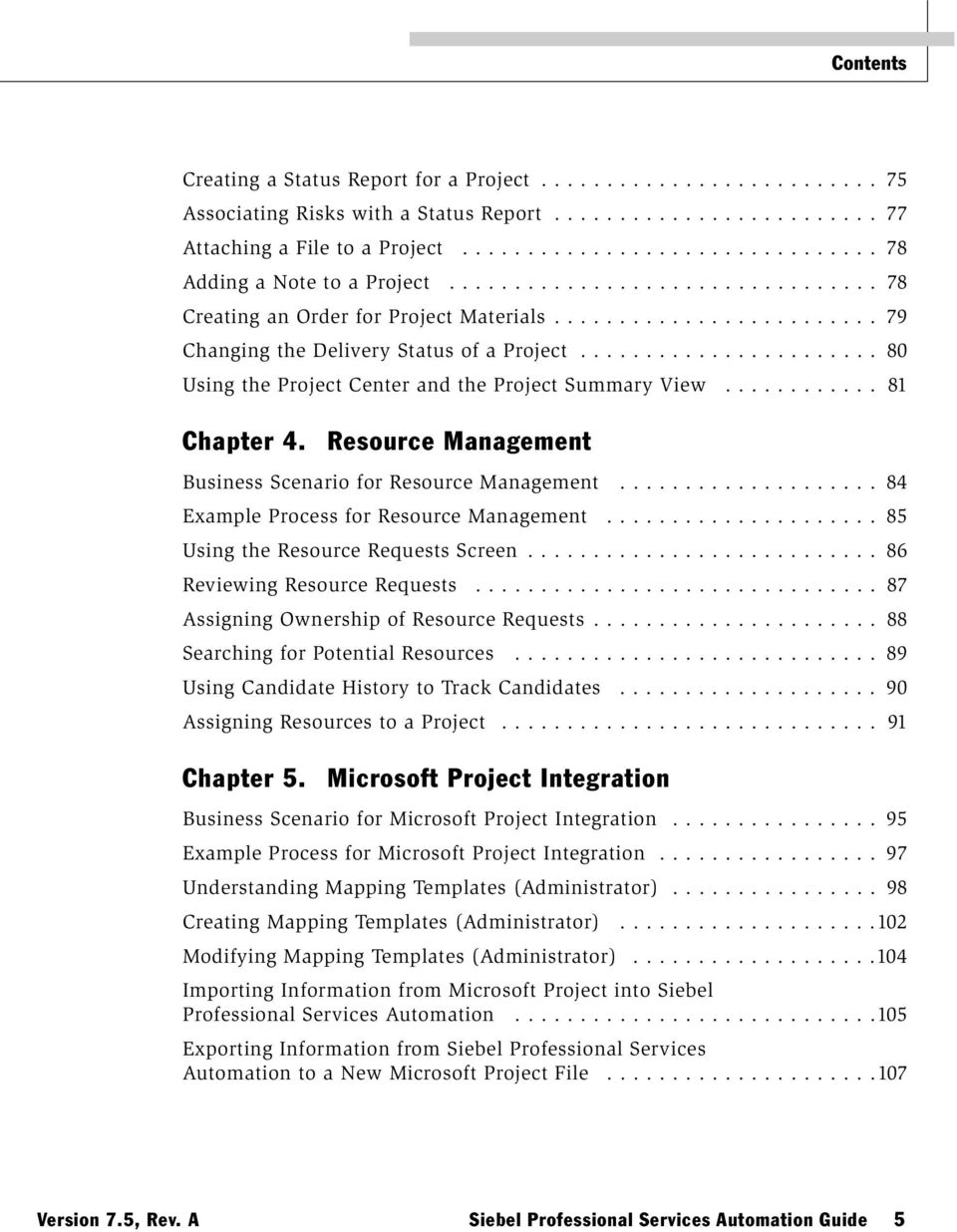 ...................... 80 Using the Project Center and the Project Summary View............ 81 Chapter 4. Resource Management Business Scenario for Resource Management.