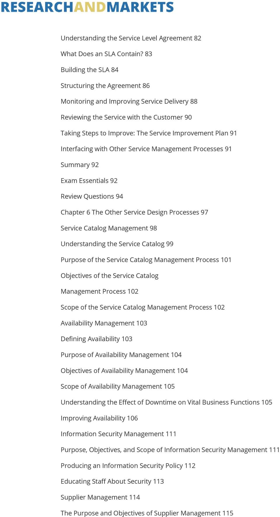 Interfacing with Other Service Management Processes 91 Summary 92 Exam Essentials 92 Review Questions 94 Chapter 6 The Other Service Design Processes 97 Service Catalog Management 98 Understanding