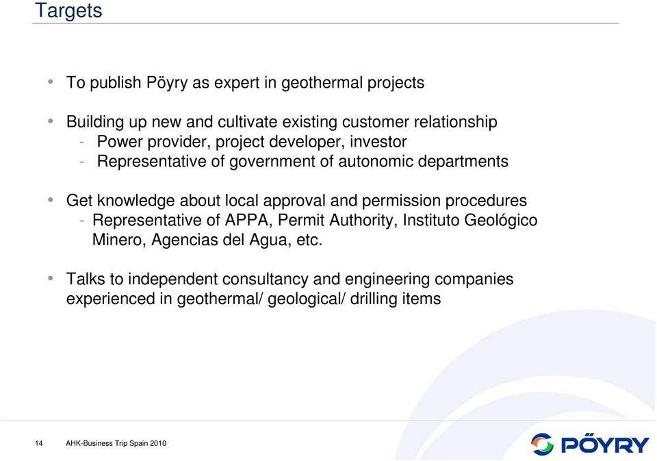 local approval and permission procedures - Representative of APPA, Permit Authority, Instituto Geológico Minero, Agencias