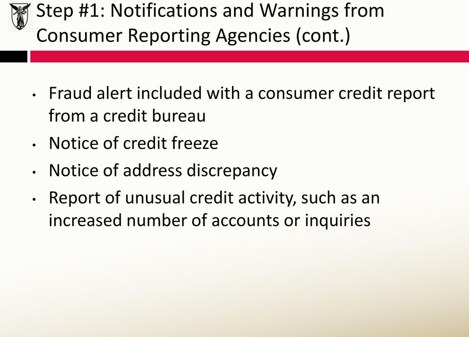 ) Fraud alert included with a consumer credit report from a credit