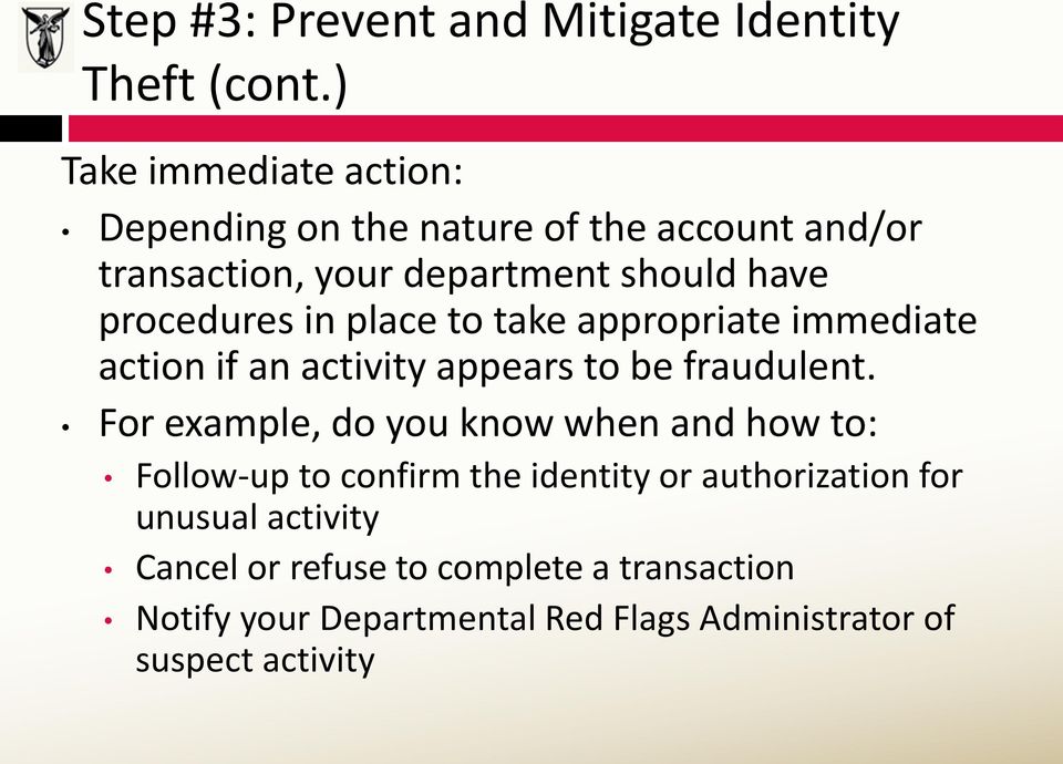procedures in place to take appropriate immediate action if an activity appears to be fraudulent.