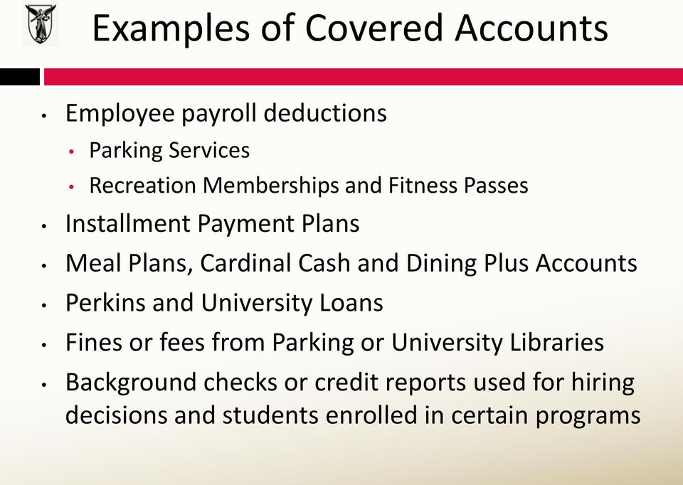 Plus Accounts Perkins and University Loans Fines or fees from Parking or University Libraries