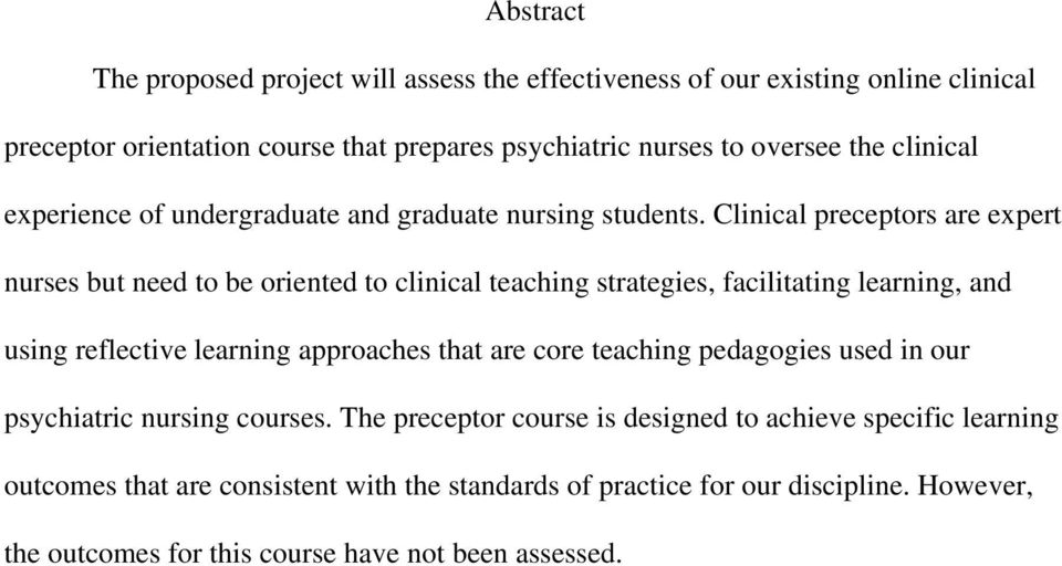Clinical preceptors are expert nurses but need to be oriented to clinical teaching strategies, facilitating learning, and using reflective learning approaches that are