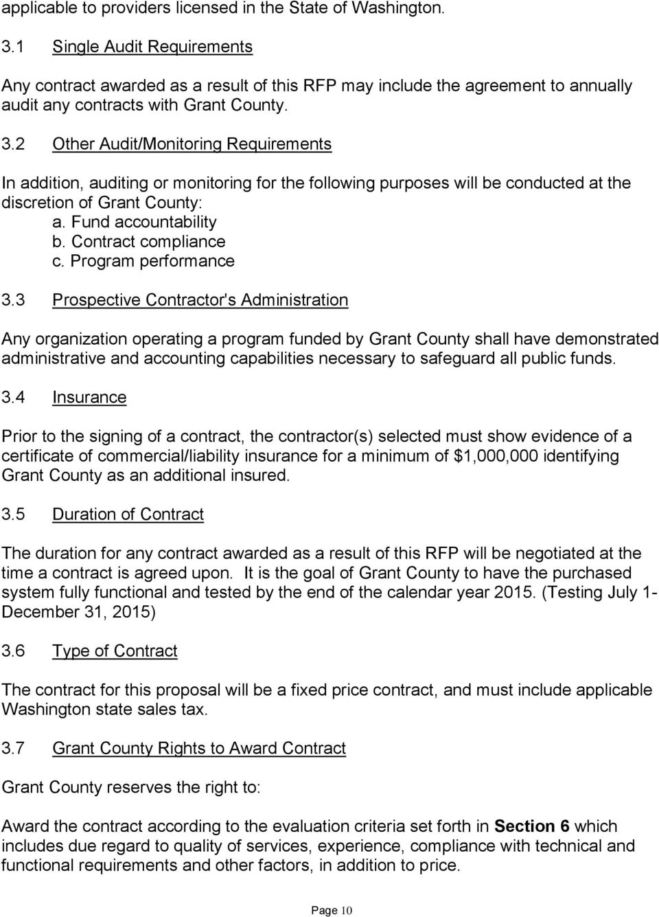 2 Other Audit/Monitoring Requirements In addition, auditing or monitoring for the following purposes will be conducted at the discretion of Grant County: a. Fund accountability b.