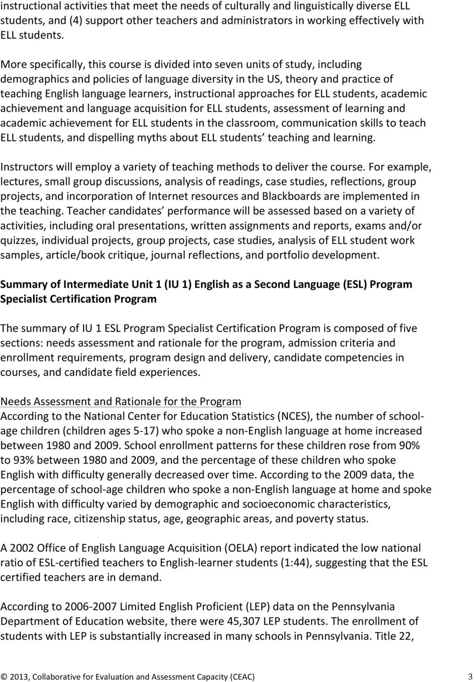 instructional approaches for ELL students, academic achievement and language acquisition for ELL students, assessment of learning and academic achievement for ELL students in the classroom,