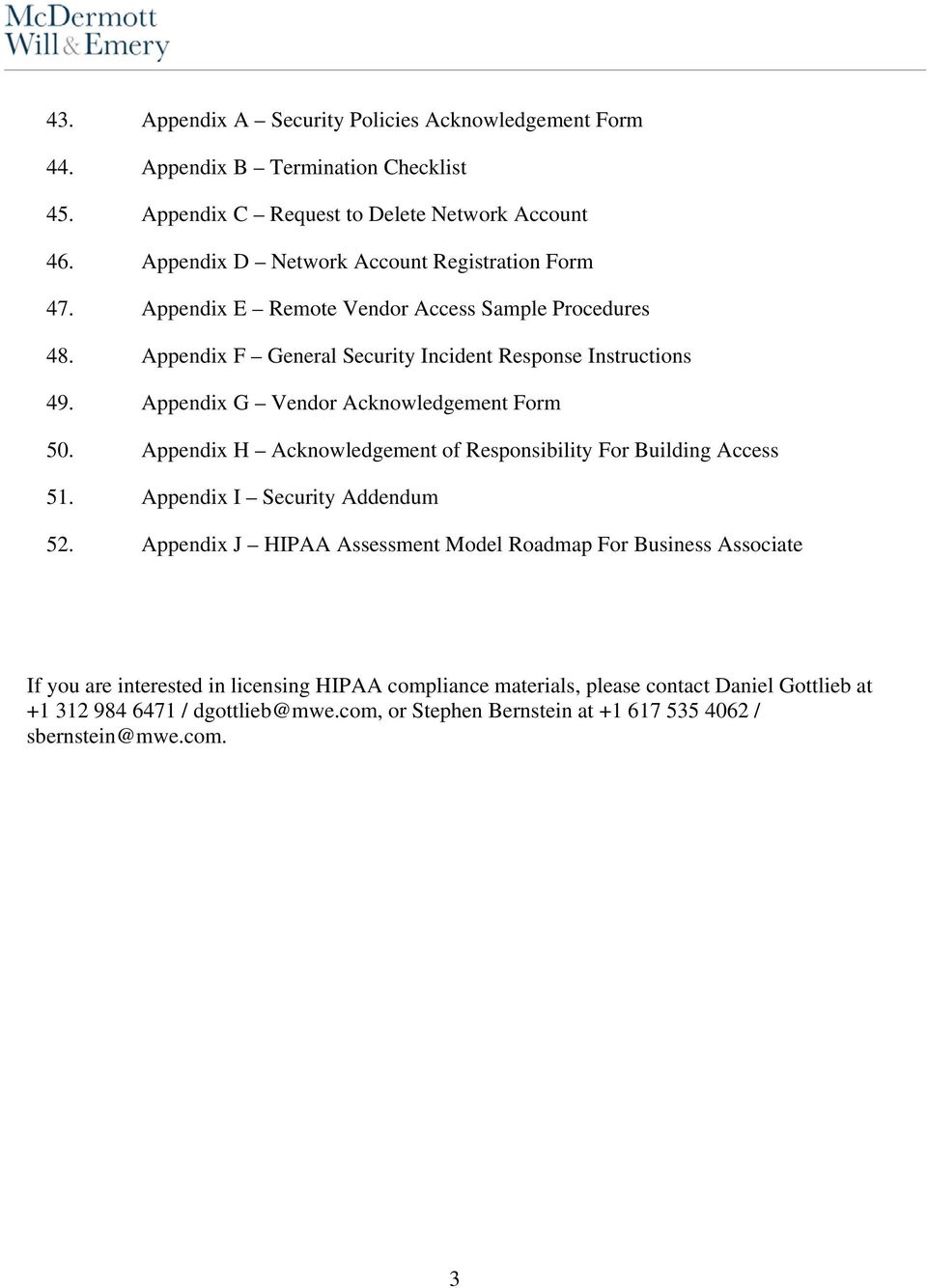 Appendix G Vendor Acknowledgement Form 50. Appendix H Acknowledgement of Responsibility For Building Access 51. Appendix I Security Addendum 52.
