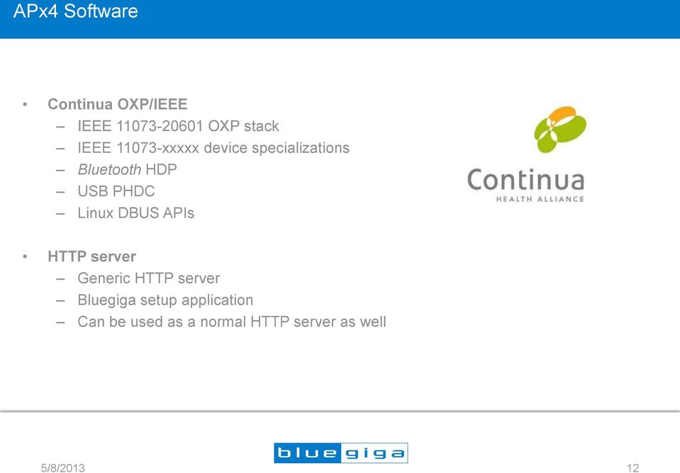 Linux DBUS APIs HTTP server Generic HTTP server Bluegiga setup